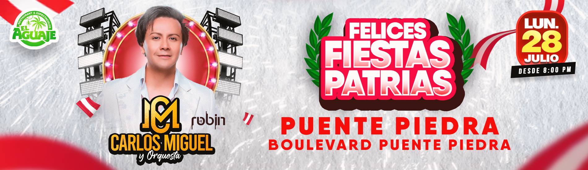 Felices Fiestas Patrias Carlos Miguel y Orquesta en El Aguaje de Puente Piedra