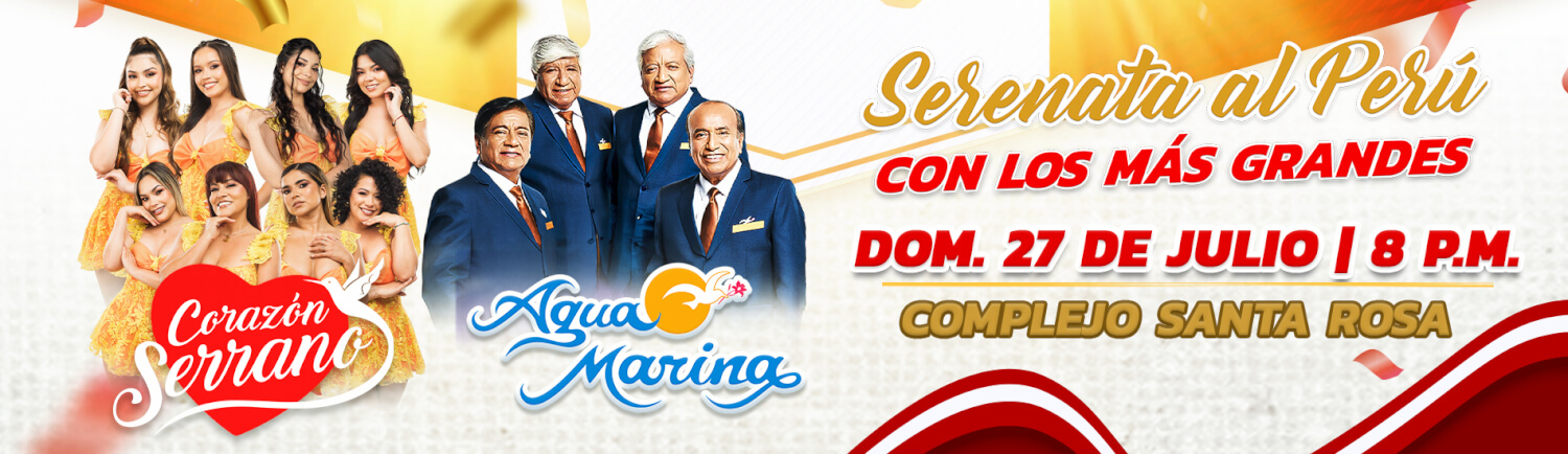 Serenata al Perú con los más grandes Corazón Serrano y Agua Marina en el Complejo Santa Rosa