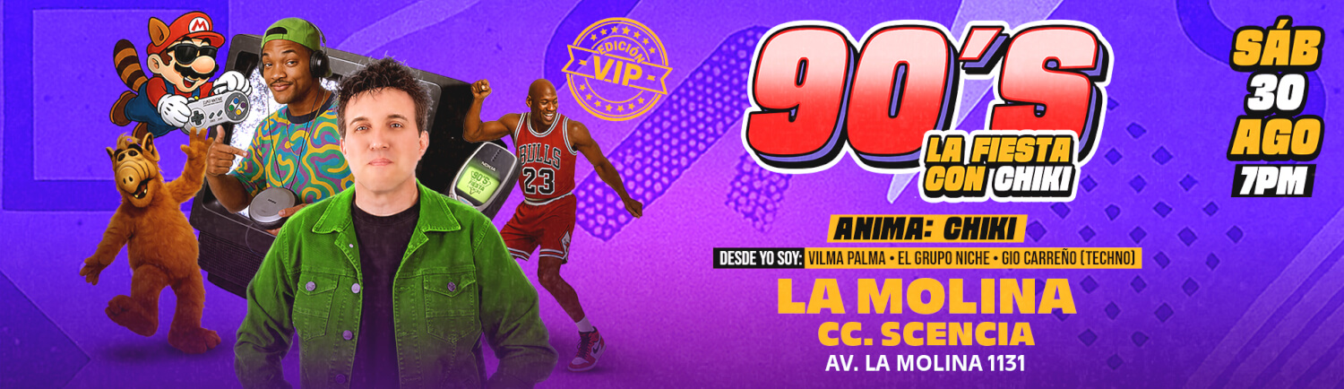 90’s: La Fiesta con Chiki - Edición VIP en Centro de Convenciones Scencia de La Molina