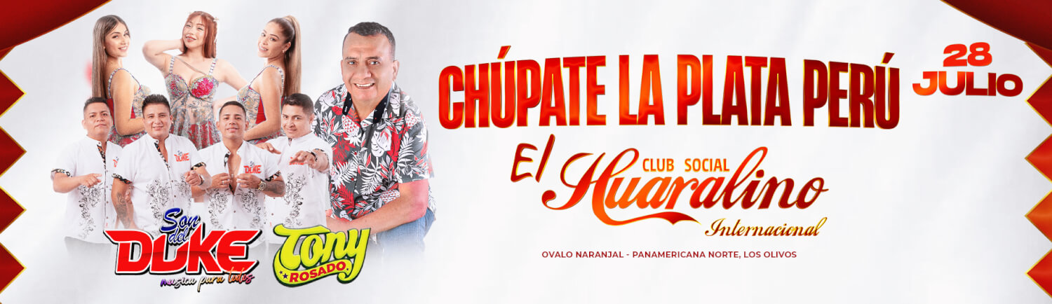 Chúpate la Plata Perú con Son del Duke y Tony Rosado en el Huaralino
