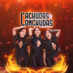Cachudas pero Conchudas
