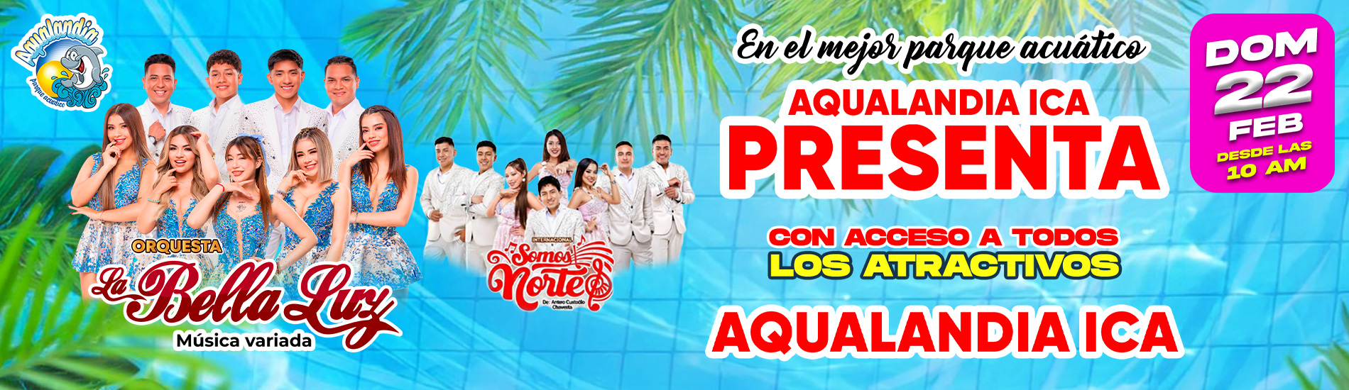 La Bella Luz y Somos Norte en Aqualandia Ica