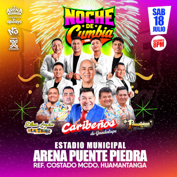 Noche de Cumbia con Caribeños de Guadalupe, Dilbert Aguilar y La Primerísima en Arena Puente Piedra