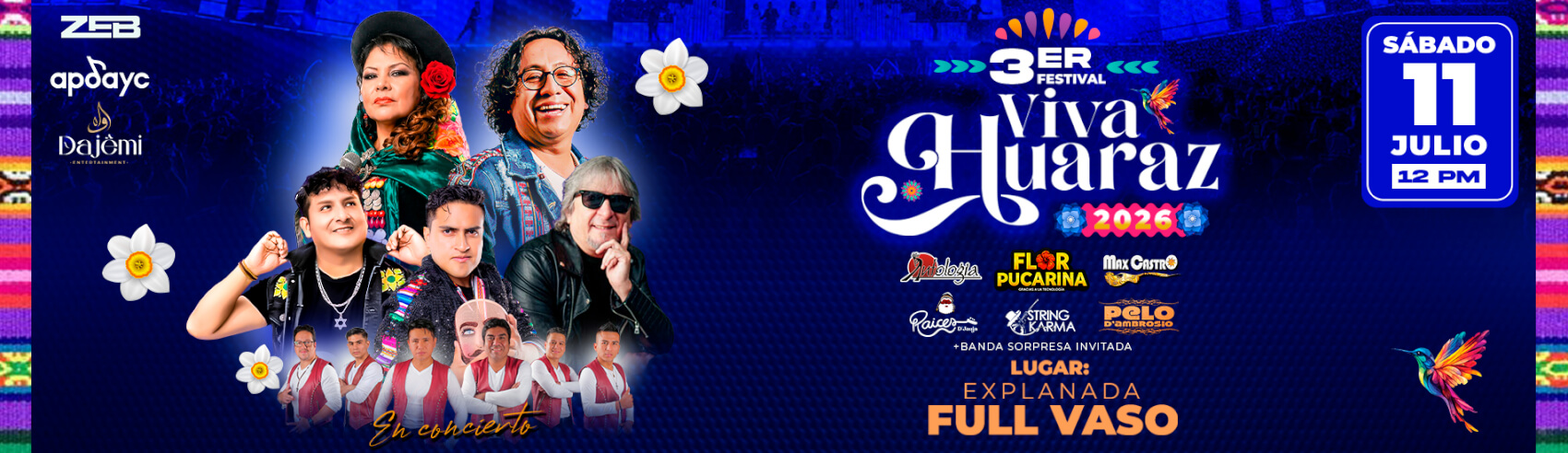 3er Festival Viva Huaraz con Antología, Flor Pucarina, Max Castro, Raices D´Jauja y muchos más