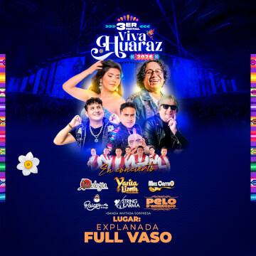 3er Festival Viva Huaraz con Antología, Yarita Lizeth, Max Castro, Raices D´Jauja y muchos más
