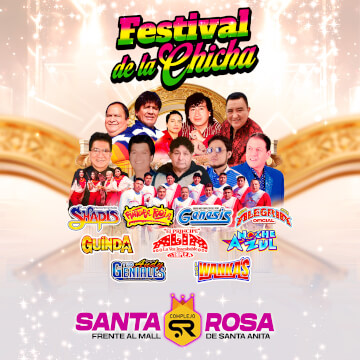 Festival de la Chicha con Los Shapis, Guinda, Pintura Roja y más en El Complejo Santa Rosa