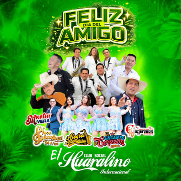 Feliz Día del Amigo con Los Alegres de Bambamarca, Los Hermanos Sánchez, Los Chuguranos, El Encanto de Corazón y Martin Vera en el Huaralino