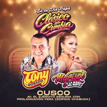 Feliz Día del Padre con Tony Rosado y Marisol y La Magia del Norte en Cusco