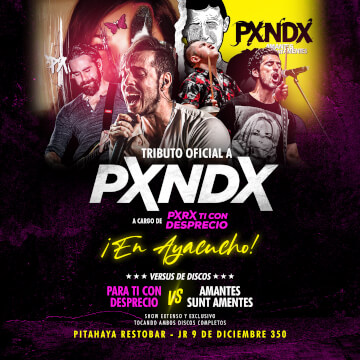 Tributo Oficial-PXNDX en Ayacucho