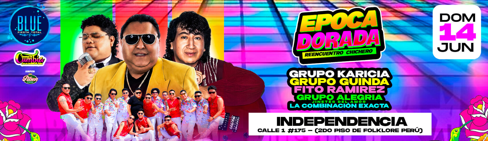 Época Dorada con Grupo Karicia, Grupo Guinda y más en Blue Fiesta Total Independencia