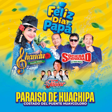 Celebra el Día del Padre con Sociedad Privada, Shandu y más en Huachipa