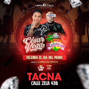 Celebra el Día del Padre con César Vega y Alex Ramírez en Tacna