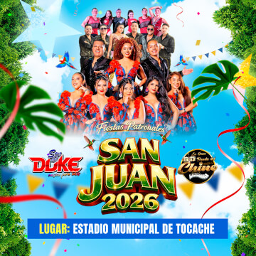Fiestas Patronales San Juan 2026 con Son del Duke y más en Tocache