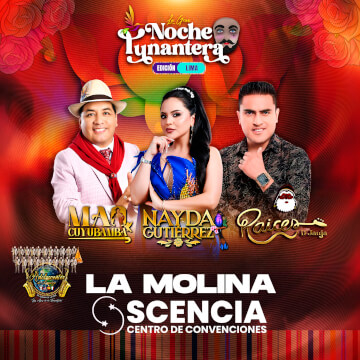 Noche Tunantera Edición Lima con Mao Cuyubamba, Nayda Gutiérrez y Raíces D' Jauja en Scencia de La Molina