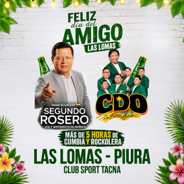 Feliz día del Amigo con Segundo Rosero y Cantaritos de Oro en Las Lomas Piura