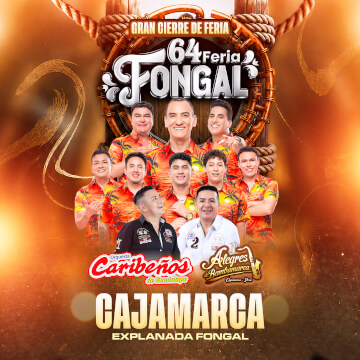 Gran Cierre 64.ª Feria Fongal con Caribeños de Guadalupe y Alegres de Bambamarca en Cajamarca