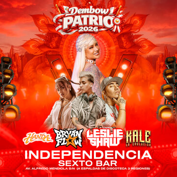 Dembow Patrio 2026 con Leslie Shaw, Handa y mucho más en Sexto Bar Independencia