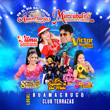 Feliz Aniversario Espectaculos Marcabalito con Wilma Contreras, Shirley Huamán y más en Huamachuco