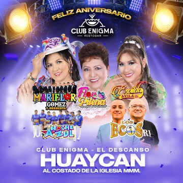 Gran Aniversario de Club Enigma con Flor Pileña, Los Ecos, Esvilda Ávila y más en Huaycan