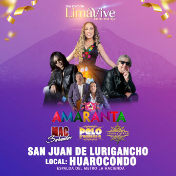 Lima Vive 2.ª Edición: Amaranta, Mac Salvador, Pelo D'Ambrosio y Hermanos Ayvar en SJL