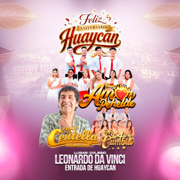 Feliz Aniversario Huaycan con  Amor Rebelde, Toño Centella y Los 4 de la Cumbia