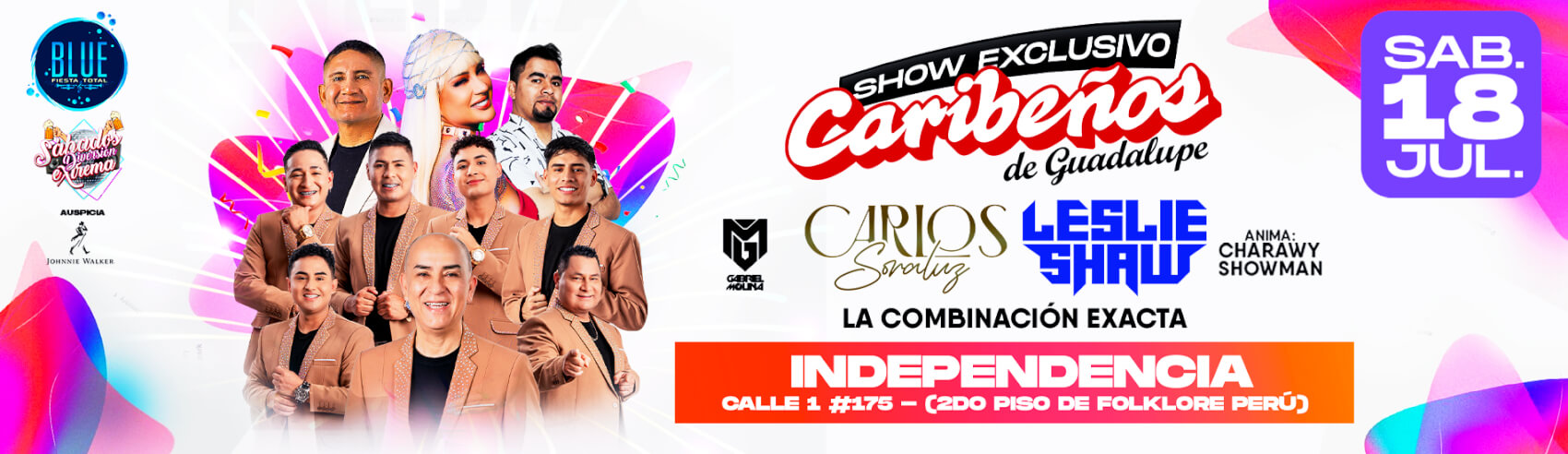 Show Exclusivo Caribeños de Guadalupe, Carlos Soraluz, Leslie Shaw y mucho más en Independecia