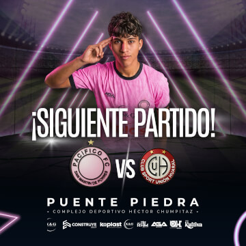 Pacífico FC vs. Club Sport Unión Huaral