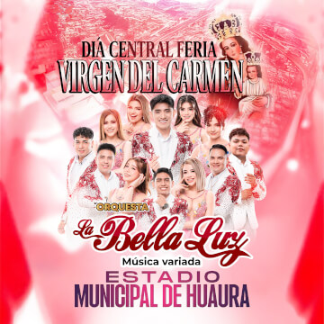 Celebra el Día Central de la Feria Virgen del Carmen con La Bella Luz en Huaura